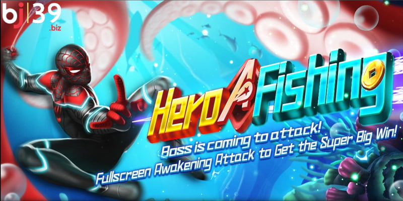 Sơ lược về Hero Fishing BJ39