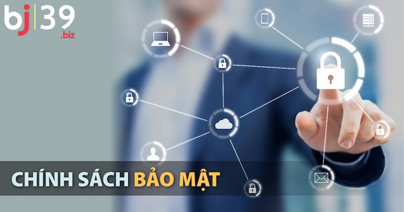 chính sách bảo mật BJ39