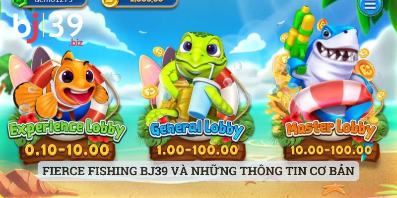 Fierce Fishing BJ39 và những thông tin cơ bản
